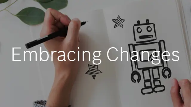 Embracing Changes
