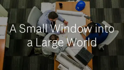 A Small Window into a Large World
